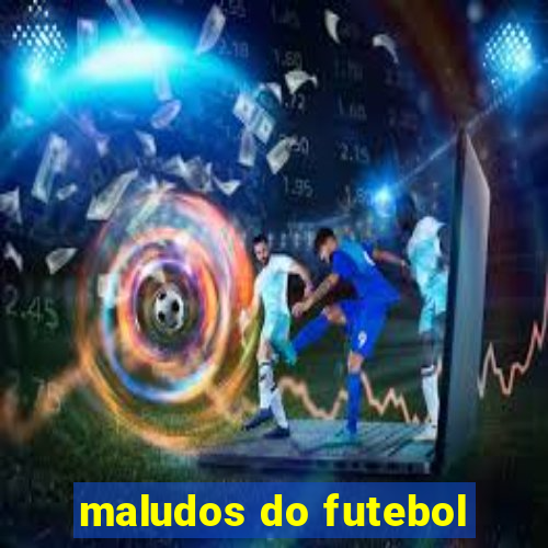 maludos do futebol